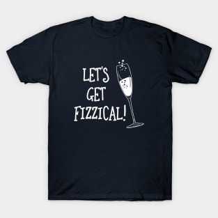 Let's Get Fizzical T-Shirt